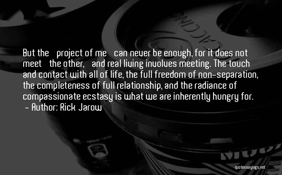 Life Relationship Quotes By Rick Jarow