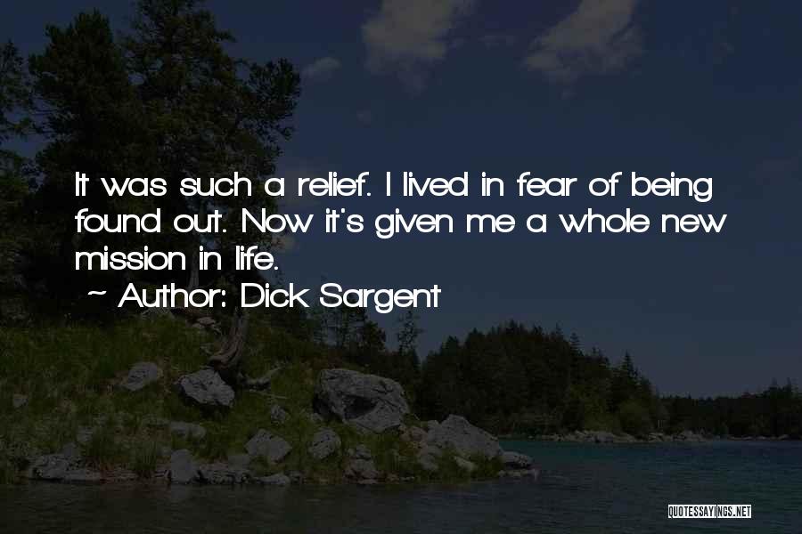 Life Relief Quotes By Dick Sargent