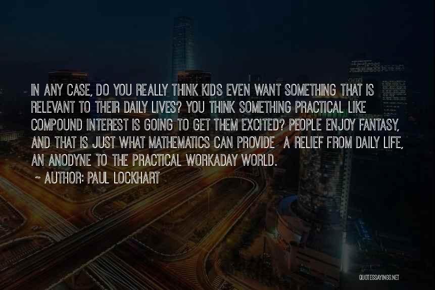 Life Relief Quotes By Paul Lockhart