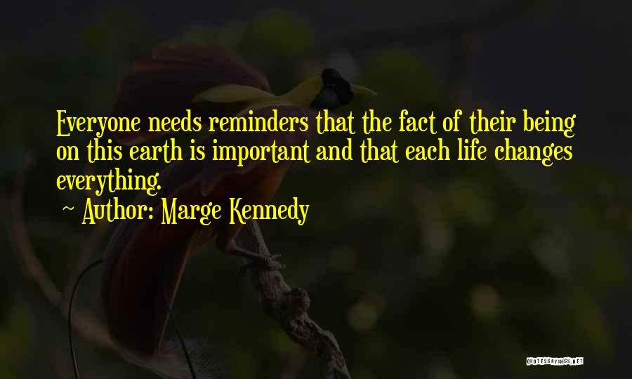 Life Reminders Quotes By Marge Kennedy