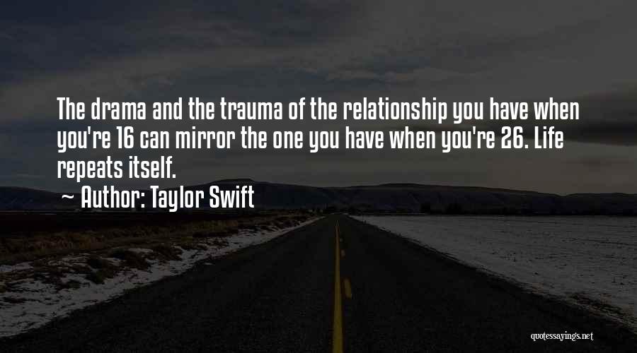 Life Repeats Itself Quotes By Taylor Swift