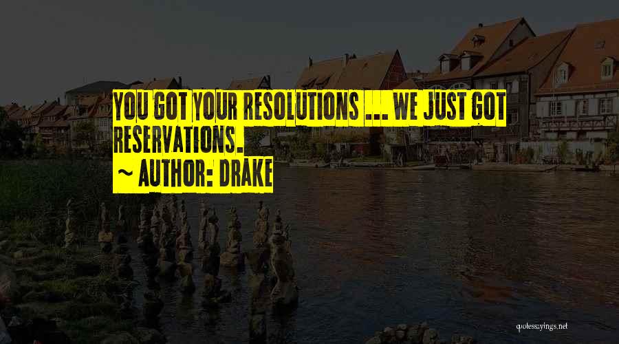 Life Resolutions Quotes By Drake