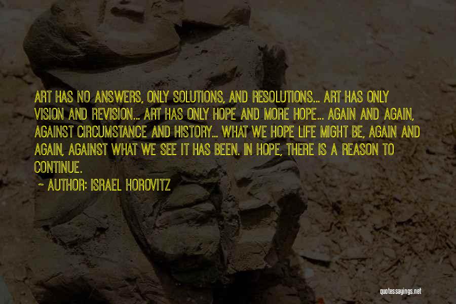 Life Resolutions Quotes By Israel Horovitz