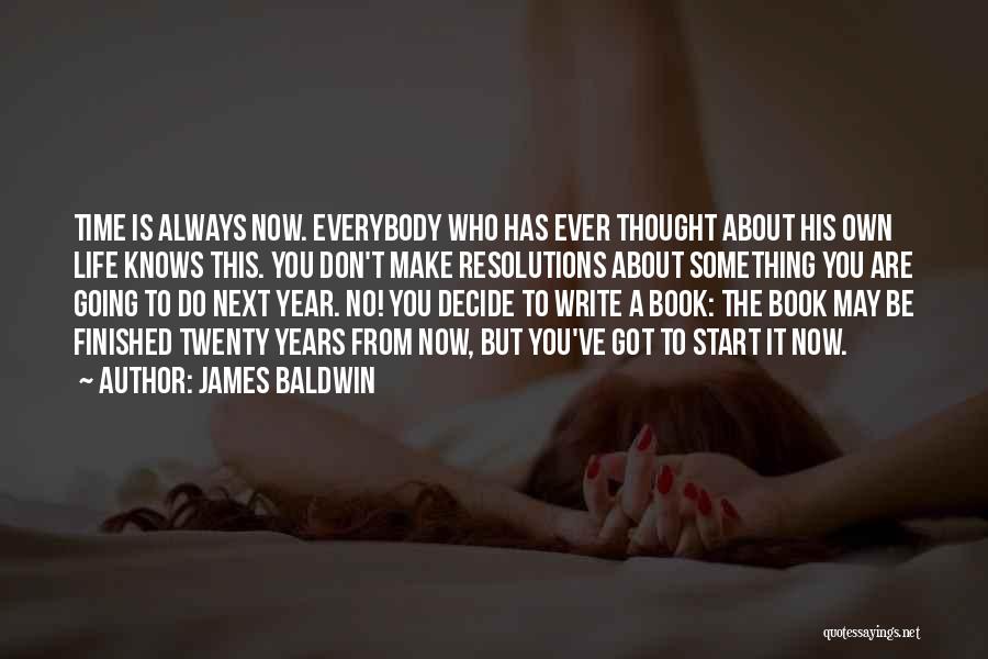 Life Resolutions Quotes By James Baldwin