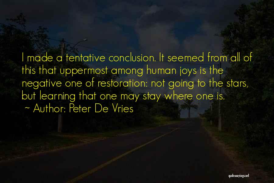 Life Restoration Quotes By Peter De Vries
