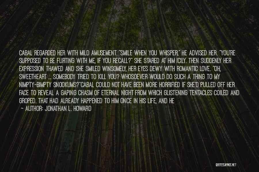 Life Reveal Quotes By Jonathan L. Howard