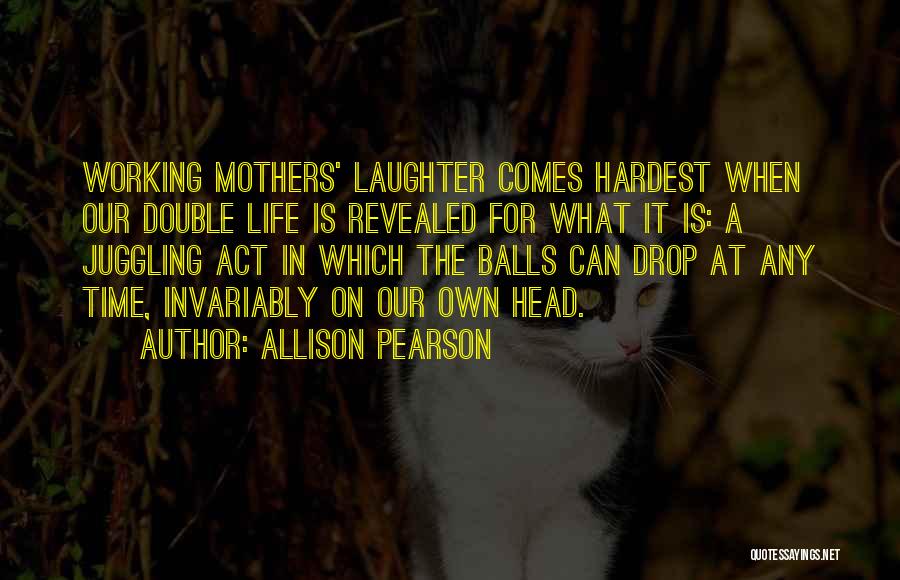 Life Revealed Quotes By Allison Pearson
