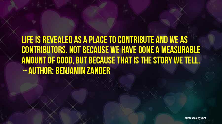 Life Revealed Quotes By Benjamin Zander