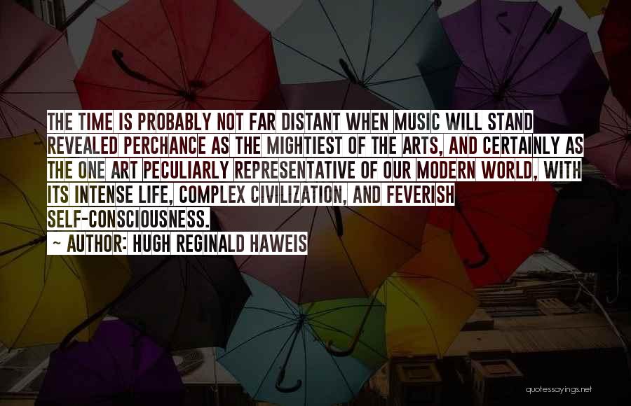 Life Revealed Quotes By Hugh Reginald Haweis