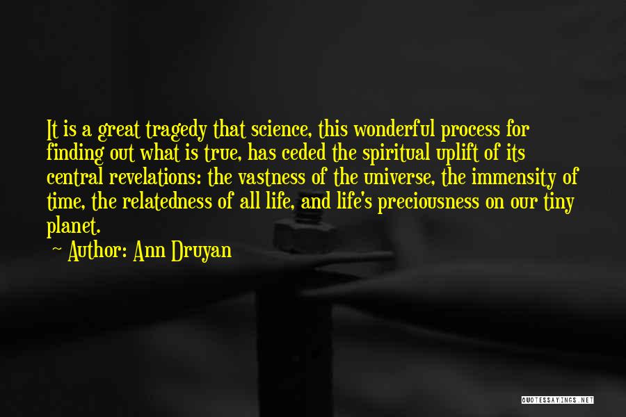 Life Revelations Quotes By Ann Druyan