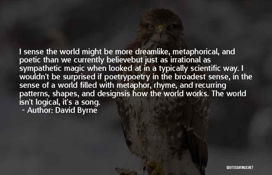 Life Rhyme Quotes By David Byrne