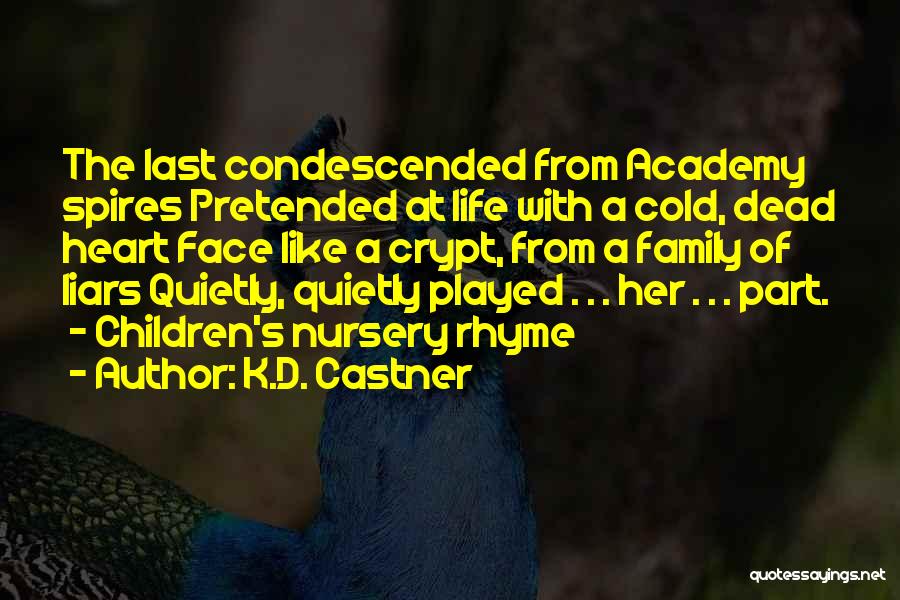 Life Rhyme Quotes By K.D. Castner