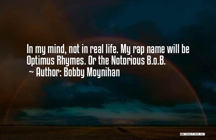 Life Rhymes Quotes By Bobby Moynihan