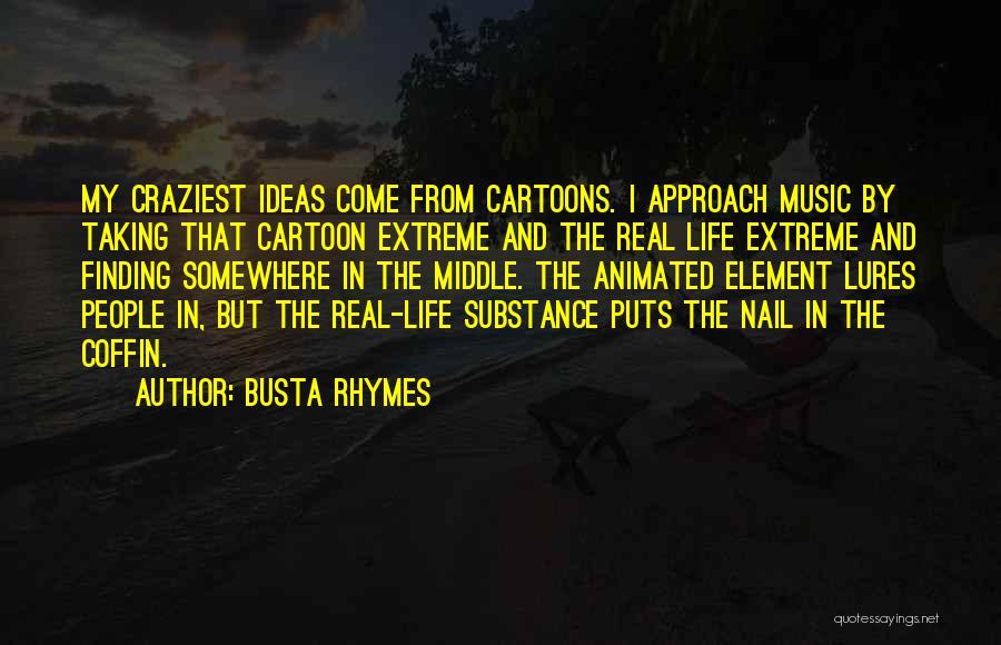 Life Rhymes Quotes By Busta Rhymes