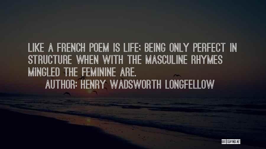 Life Rhymes Quotes By Henry Wadsworth Longfellow