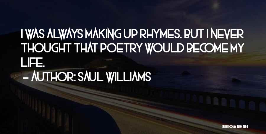 Life Rhymes Quotes By Saul Williams