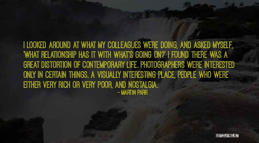 Life Rich And Poor Quotes By Martin Parr Life Rich And Poor Quotes By Martin Parr
