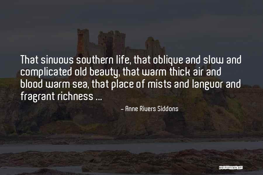 Life Richness Quotes By Anne Rivers Siddons Life Richness Quotes By Anne Rivers Siddons