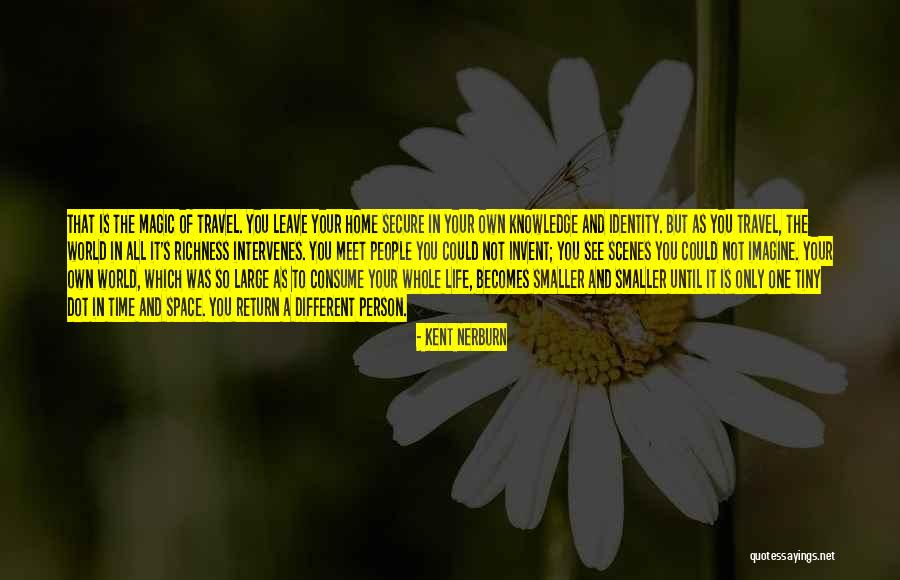 Life Richness Quotes By Kent Nerburn Life Richness Quotes By Kent Nerburn