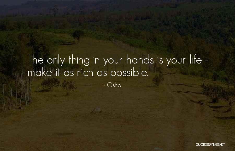 Life Richness Quotes By Osho Life Richness Quotes By Osho