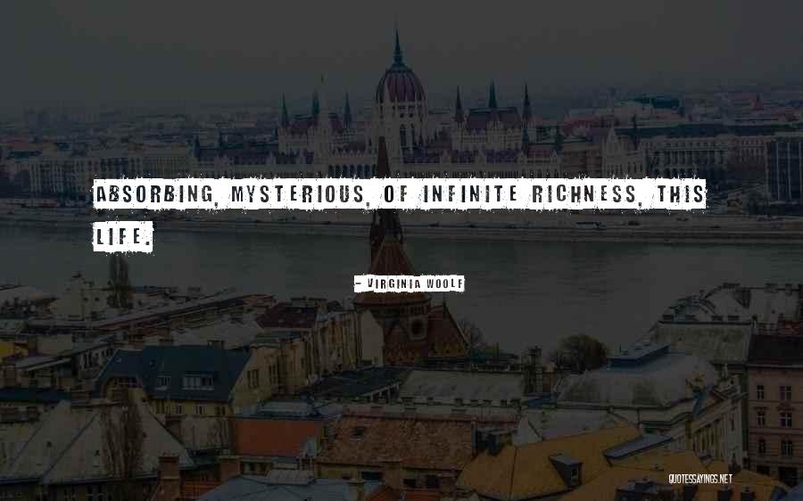 Life Richness Quotes By Virginia Woolf Life Richness Quotes By Virginia Woolf