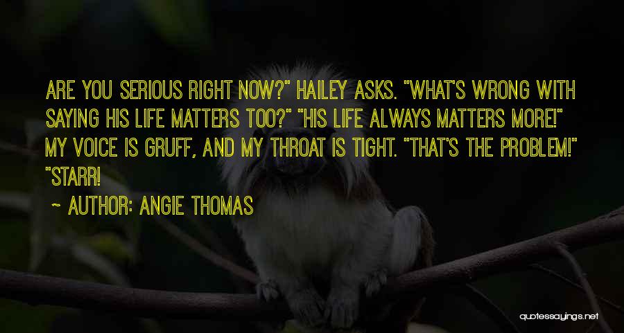 Life Right Now Quotes By Angie Thomas