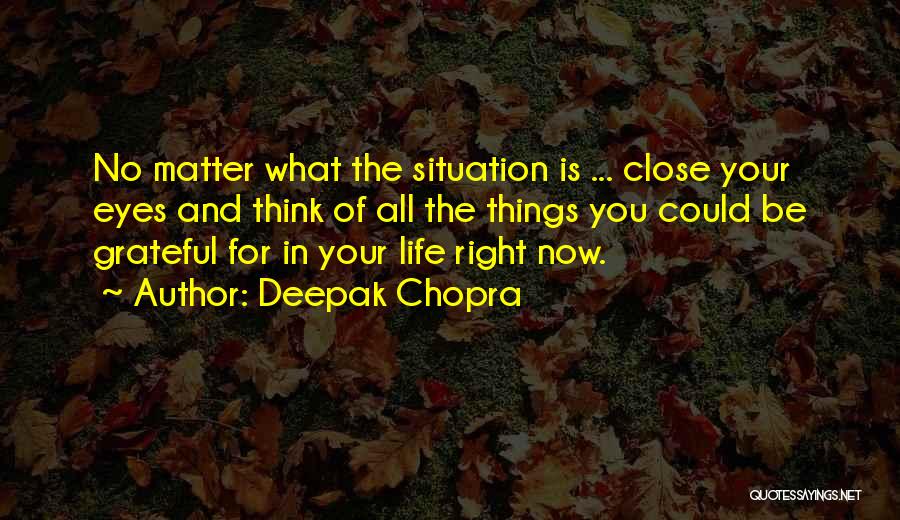 Life Right Now Quotes By Deepak Chopra
