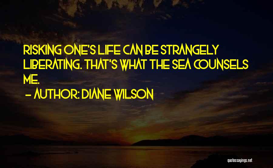 Life Risking Quotes By Diane Wilson