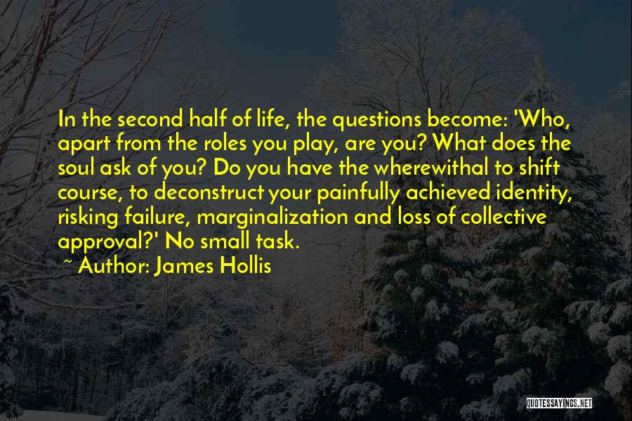 Life Risking Quotes By James Hollis