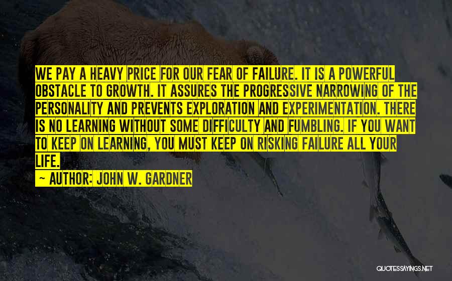 Life Risking Quotes By John W. Gardner