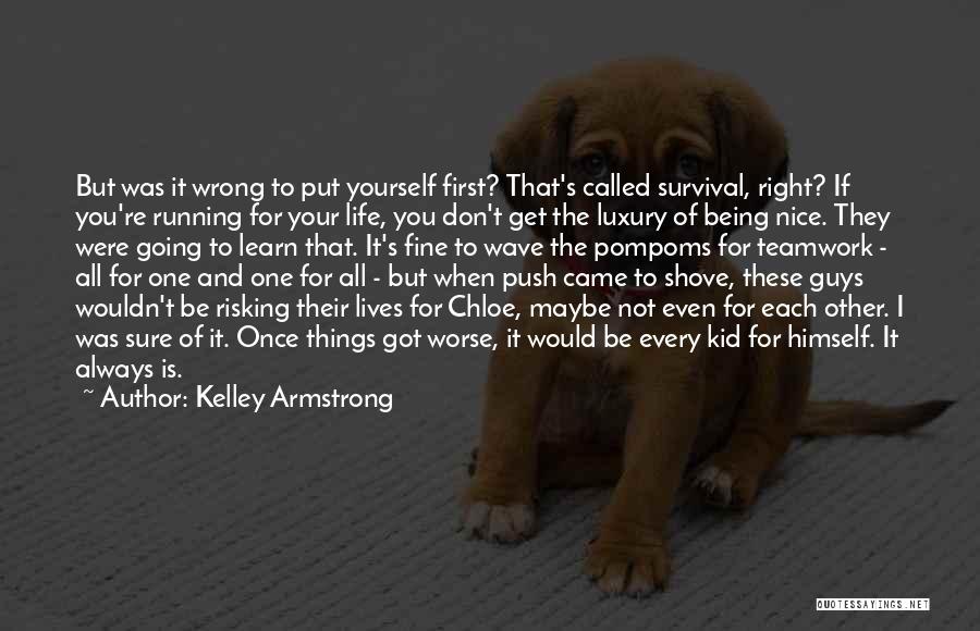 Life Risking Quotes By Kelley Armstrong