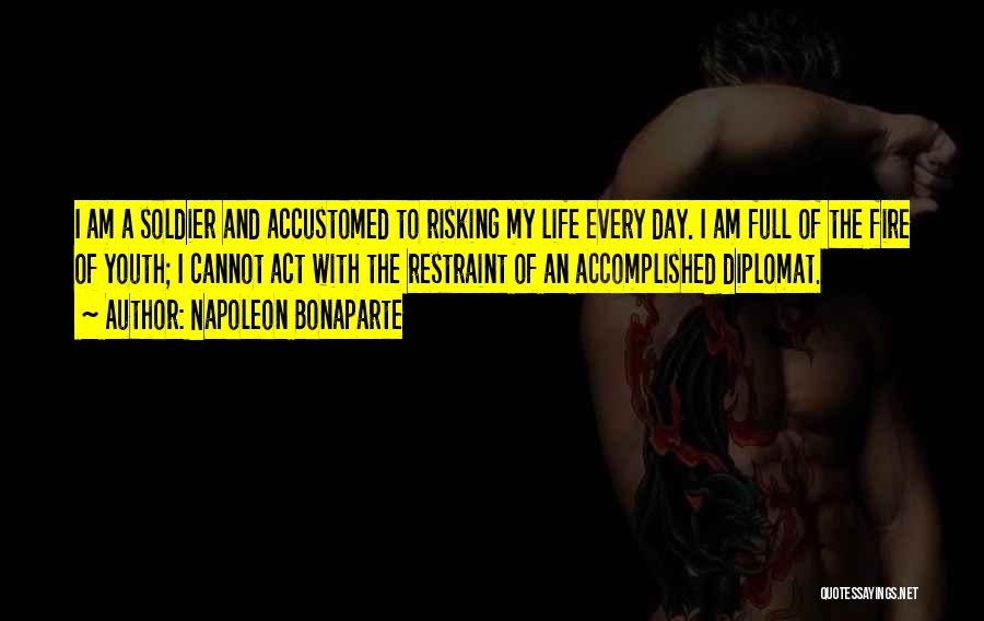 Life Risking Quotes By Napoleon Bonaparte