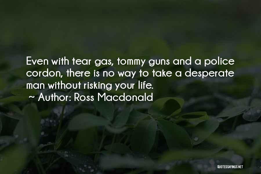 Life Risking Quotes By Ross Macdonald