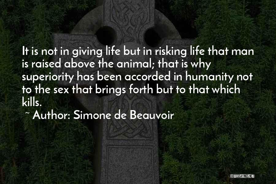 Life Risking Quotes By Simone De Beauvoir