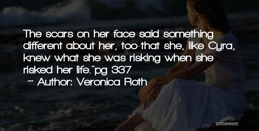 Life Risking Quotes By Veronica Roth