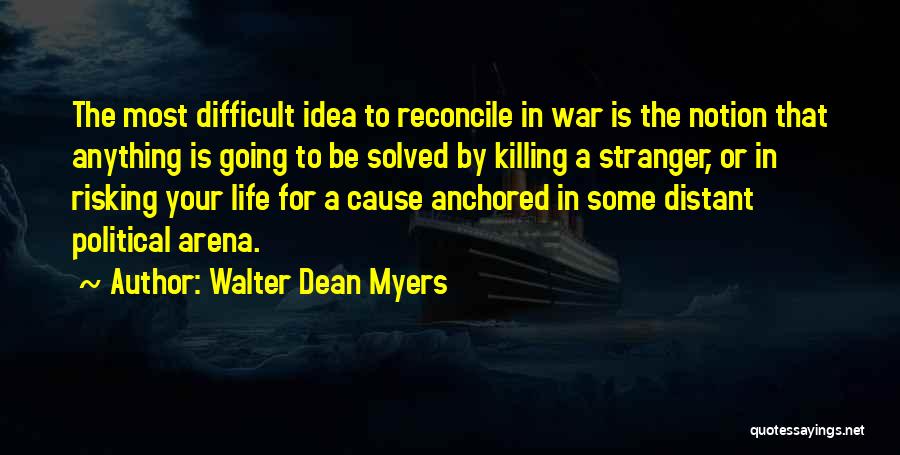 Life Risking Quotes By Walter Dean Myers