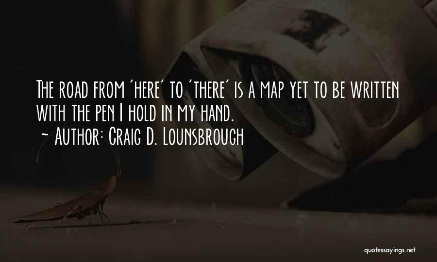 Life Road Map Quotes By Craig D. Lounsbrough