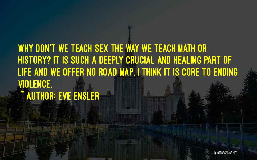 Life Road Map Quotes By Eve Ensler