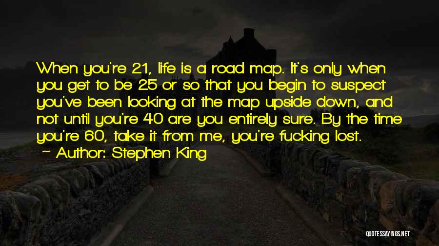 Life Road Map Quotes By Stephen King