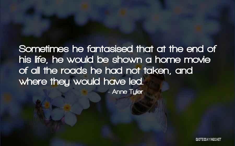 Life Roads Quotes By Anne Tyler Life Roads Quotes By Anne Tyler