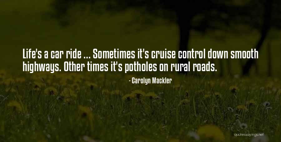 Life Roads Quotes By Carolyn Mackler Life Roads Quotes By Carolyn Mackler