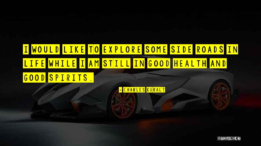 Life Roads Quotes By Charles Kuralt Life Roads Quotes By Charles Kuralt