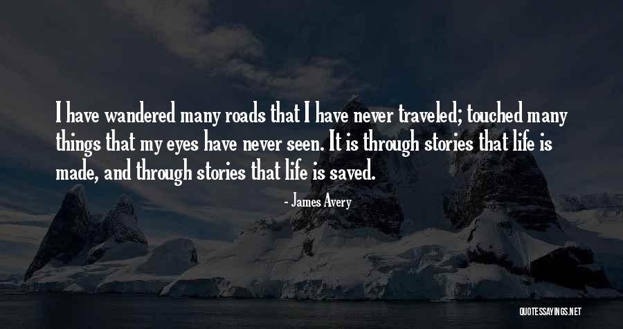 Life Roads Quotes By James Avery Life Roads Quotes By James Avery