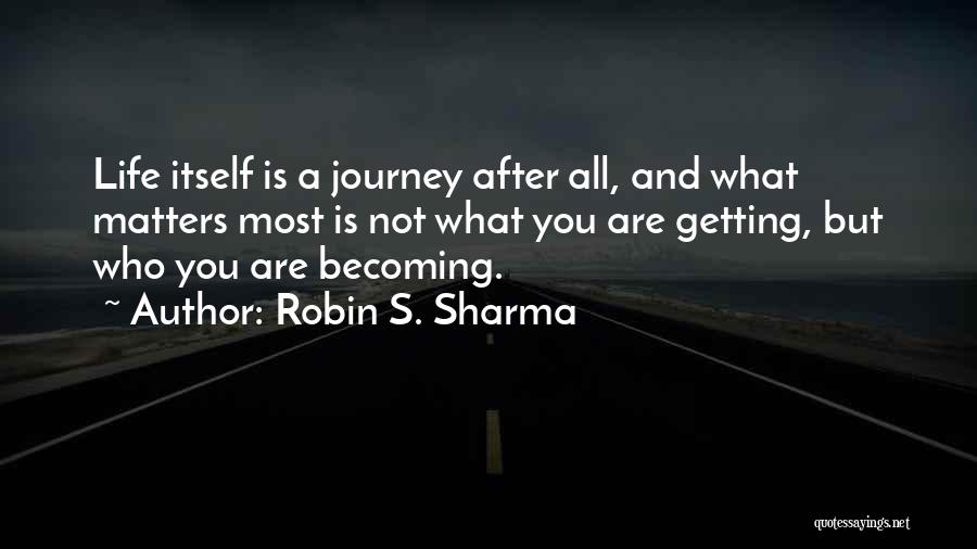 Life Robin Sharma Quotes By Robin S. Sharma