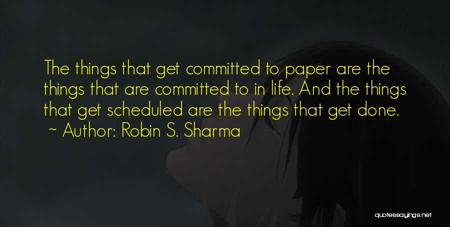 Life Robin Sharma Quotes By Robin S. Sharma