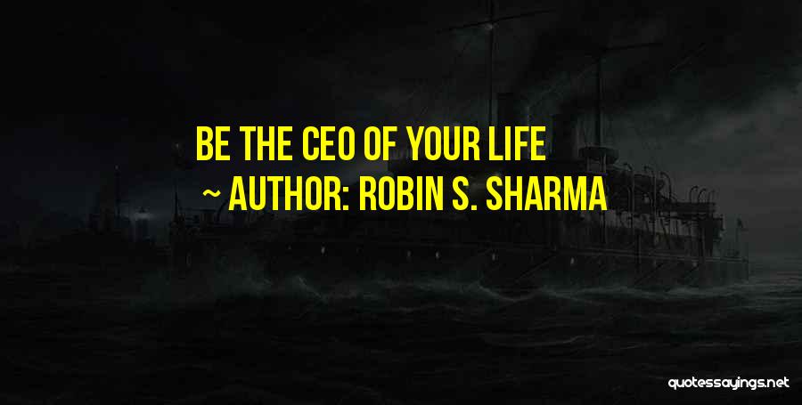 Life Robin Sharma Quotes By Robin S. Sharma