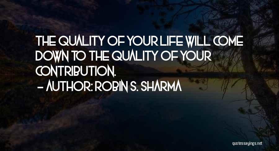 Life Robin Sharma Quotes By Robin S. Sharma