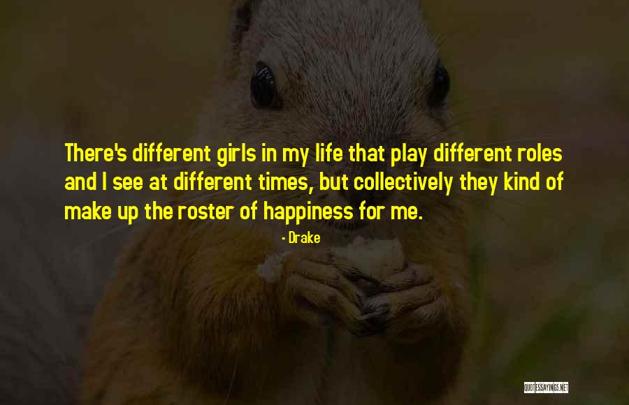 Life Roles Quotes By Drake Life Roles Quotes By Drake