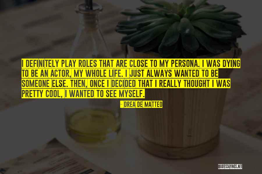 Life Roles Quotes By Drea De Matteo Life Roles Quotes By Drea De Matteo