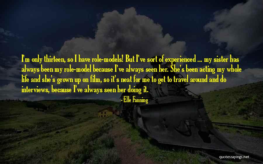 Life Roles Quotes By Elle Fanning Life Roles Quotes By Elle Fanning